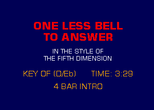 IN THE STYLE OF
THE FIFTH DIMENSION

KB' OF (DEbJ TlMEj 329
4 BAR INTRO
