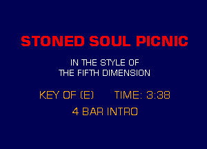 IN THE STYLE OF
THE FIFTH DIMENSION

KEY OF (E) TIME 388
4 BAR INTRO