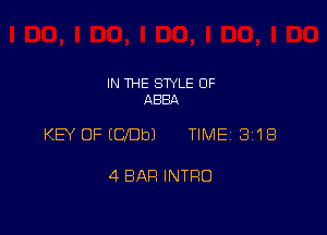 IN THE STYLE 0F
ABBA

KEY OF (ClDbJ TIME 318

4 BAH INTRO