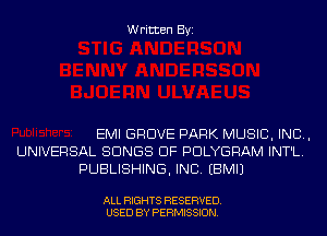 Written Byi

EMI GROVE PARK MUSIC, INC,
UNIVERSAL SONGS OF PDLYGRAM INT'L.
PUBLISHING, INC. EBMIJ

ALL RIGHTS RESERVED.
USED BY PERMISSION.