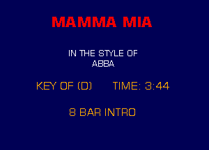 IN THE STYLE OF
ABBA

KEY OF (B) TIME13i44

8 BAR INTRO
