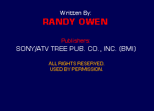 Written Byz

SDNYIAW TREE PUB. CO, INC EBMIJ

ALL WTS RESERVED
USED BY PERMSSM,