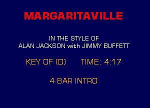 IN THE STYLE 0F
ALAN JACKSON With JIMMY BUFFETT

KEY OF (DJ TIMEi 417

4 BAH INTRO