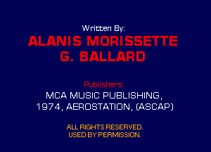 w ritten Bs-

MCA MUSIC PUBLISHING,
1974, AERDSTATIDN. EASCAPJ

ALL RIGHTS RESERVED
USED BY PERMISSJON