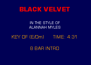 IN THE STYLE 0F
ALANNAH M(LES

KEY OF (EJDmJ TIME 4181

8 BAR INTRO