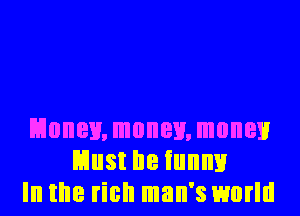 mnemmonenmoneu
FHIISI '18 funny
Ill IE rich man's 1150