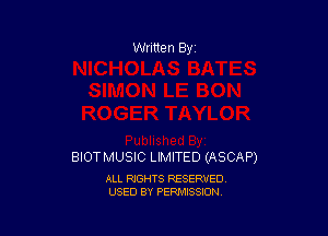 BIOT MUSIC LIMITED (ASCAP)

ALL RIGHTS RESERVED
USED BY PERMISSION