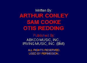 Written By

ABKCO MUSIC, INC,
IRVING MUSIC, INC (BMI)

ALL RIGHTS RESERVED
USED BY PEPMISSJON