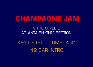 IN THE STYLE OF
ATLANTA RHYTHM SECHUN

KEY OF (E) TIME 441
12 BAR INTRO