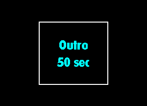 Oulro
50 sec