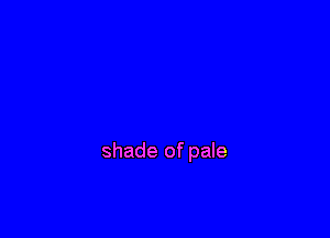 shade of pale