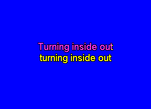 Turning inside out

turning inside out