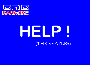 HELP. 9

(THE BEATLES)