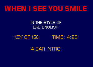 IN THE STYLE OF
BAD ENGLISH

KEY OF ((31 TIME 423

4 BAR INTFIO