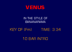 IN THE STYLE 0F
BANANARAMA

KB OF Ele TIME 3184

10 BAR INTRO