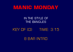 IN THE STYLE OF
THE BANGLES

KEY OFEDJ TIMEI 315

8 BAR INTRO
