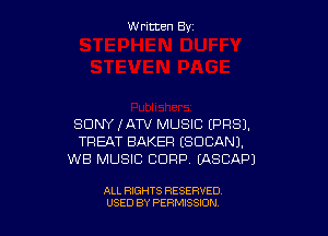 W ritcen By

SONY (ATV MUSIC (PR8).
TREAT BAKER ESOCANJ.
WB MUSIC CORP IASCAPJ

ALL RIGHTS RESERVED
USED BY PEWSSION