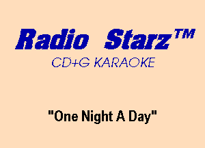 mm 5mg 7'

CEMG KARAOKE

One Night A Day