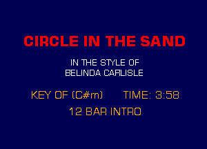 IN THE STYLE 0F
BELINDA CAHLISLE

KEV OF (waml TIME 8158
12 BAR INTRO