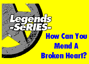 Mend A

How Can You
Broken Henri?
