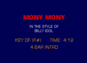 IN THE STYLE 0F
BILLY IDOL

KEY OF U396?) TIME 412
4 BAR INTRO