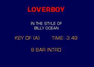 IN THE STYLE 0F
BILLY OCEAN

KEY OF EAJ TIME1314Q

8 BAR INTRO