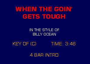 IN THE STYLE OF
BILLY OCEAN

KW OF (C) TIME 348

4 BAR INTRO