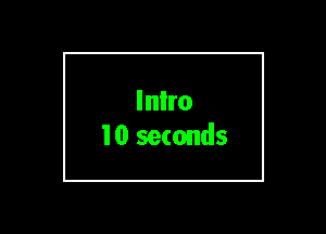 lnlro
10 seconds