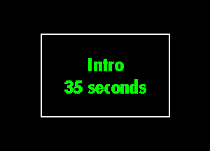 lnlro
35 seconds