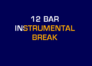 1 2 BAR
INSTRUMENTAL

BREAK