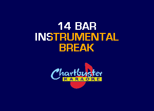 14 BAR
INSTRUMENTAL
BREAK

camm