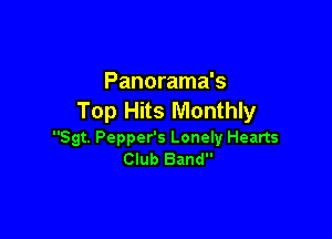Panorama's
Top Hits Monthly

Sgt. Pepper's Lonely Hearts
Club Band
