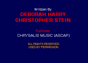 Written By

CHRYSALIS MUSIC (ASCAPJ

ALL RIGHTS RESERVED
USED BY PERMISSION