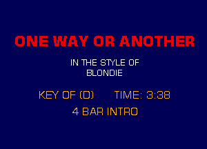 IN THE STYLE 0F
EILDNDIE

KEY OF (DJ TIME 388
4 BAR INTRO