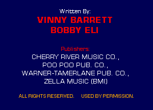 W ritten Byz

CHERRY RIVER MUSIC CO,
P00 P00 PUB. CU,
WARNEFl-TAMEPLANE PUB CU .
ZELLA MUSIC (BMIJ

ALL RIGHTS RESERVED. USED BY PERMISSION