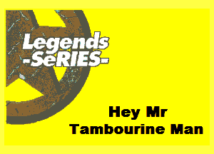 Hley Mr
Tambourine Man