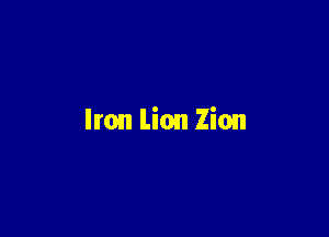 Iron Lion Zion