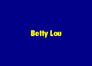 Betty Lou