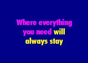 will
always stay