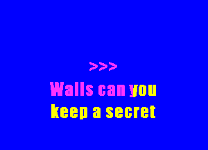 3 )'

malls can Hun
keen a secret