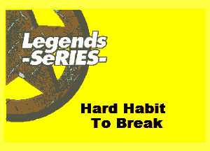 Hard Habit
To Break