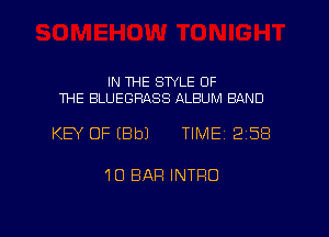 IN THE STYLE OF
THE BLUEGRASS ALBUM BAND

KEY OF (Bbl TIME12158

10 BAR INTRO

g