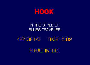 IN THE STYLE OF
BLUES TRAVELER

KEY OF EAJ TIMEI 502

8 BAR INTRO