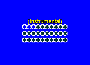 (Instrumental?

W
W