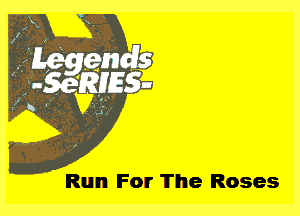 Run For The Roses