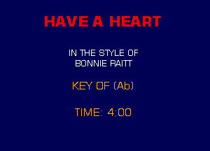 IN THE STYLE OF
BONNIE RAITT

KEY OF (Ab)

TIMEi 400