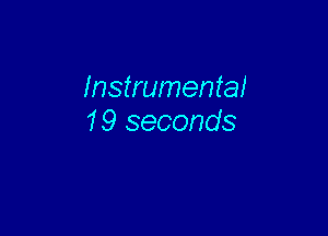 Instrumental

19 seconds