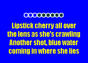 m

lillStiGH GHBI'W all over
the IBIIS as SHE'S crawling
HHOIHBI' SHOL Illlle water
GOINiIIEI ill where she BS