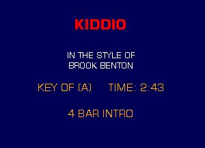 IN 1HE SWLE OF
BRDDK BENTON

KEY OF EA) TIME12i43

4 BAR INTRO