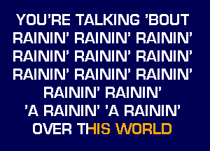 RAININ' RAININ'
9'35 RAININ' 9'35 RAININ'
ERIE WORLD